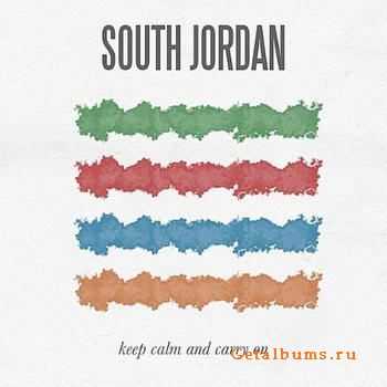 South Jordan - Keep Calm And Carry On (2012)