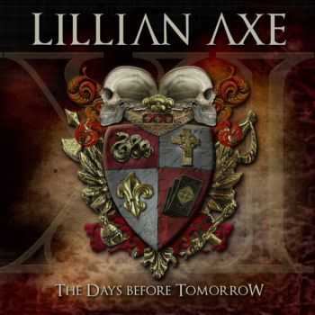 Lillian Axe - XI: The Days Before Tomorrow (2012) Lillian Axe - XI: The Days Before Tomorrow (2012)