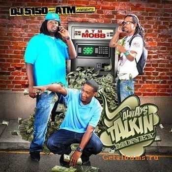 ATM Mob - Always Talkin Money (2012) ATM Mob - Always Talkin Money (2012)