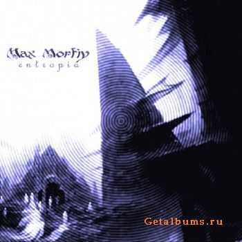 Макс Морфий - Энтропия (2012) Макс Морфий - Энтропия (2012)