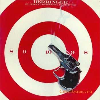 Rick Derringer - If I Weren't So Romantic, I'd Shoot You (1978)