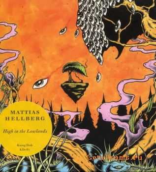 Mattias Hellberg -  High in the Lowlands (2011)