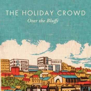 The Holliday Crowd - Over The Bluffs (2012)