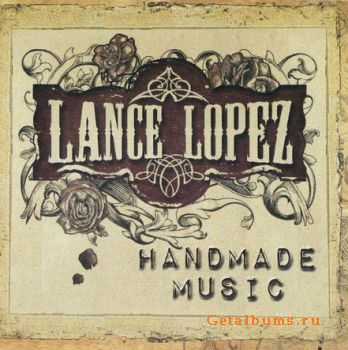 Lance Lopez  - Handmade Music  (2011)