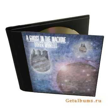 A Ghost in the Machine - Other Worlds [EP] (2011)