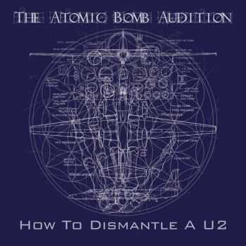 The Atomic Bomb Audition - How to Dismantle a U2 (2012)