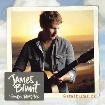 James Blunt - Trouble Revisited (2011) James Blunt - Trouble Revisited (2011)