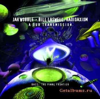 Jah Wobble & Bill Laswell - Radioaxiom: A Dub Transmission 2001