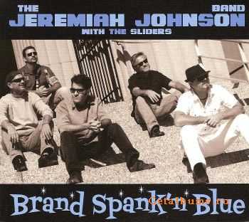 The Jeremiah Johnson Band & The Sliders - Brand Spank'n Blue (2011) The Jeremiah Johnson Band & The Sliders - Brand Spank'n Blue (2011)