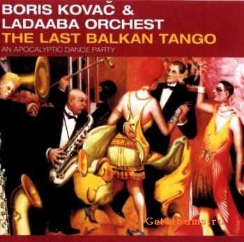 Boris Kovac - The Last Balkan Tango 2001