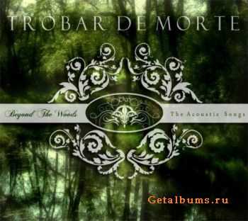 Trobar De Morte - Beyond The Woods: The Acoustic Songs (2011)