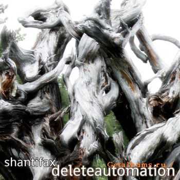 Shantifax – Delete Automation (2011) Shantifax – Delete Automation (2011)