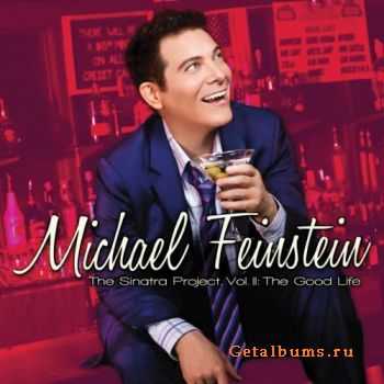 Michael Feinstein - The Sinatra Project, Volume II: The Good Life (2011)