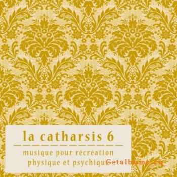 VA – La Catharsis: Sixieme Edition (2012) VA – La Catharsis: Sixieme Edition (2012)