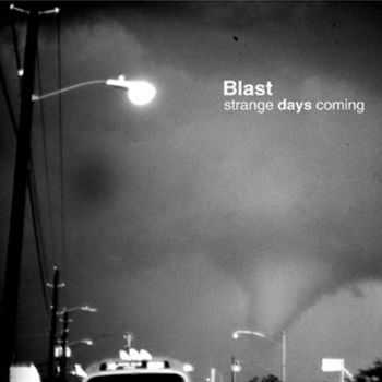 The Blast - Strange Days Coming (2009)