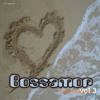 VA - BOSSAMOR VOL.3 (2012) VA - BOSSAMOR VOL.3 (2012)