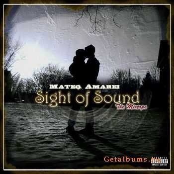 Mateo Amarei – Sight of Sound – The Mixtape (2012) Mateo Amarei – Sight of Sound – The Mixtape (2012)