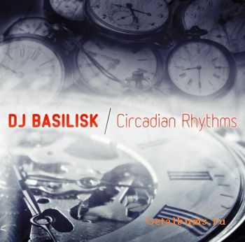 DJ Basilisk – Circadian Rhythms (2012) DJ Basilisk – Circadian Rhythms (2012)