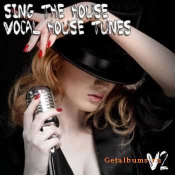 VA - Sing The House Vocal House Tunes 2 (2012)