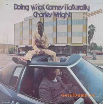 Charles Wright - Doing What Comes Naturally (1973)