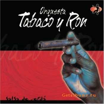 Orquesta Tabaco y Ron - Salsa de Verdad (2003)