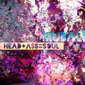 Mubali – Head + Ass = Soul (2012) Mubali – Head + Ass = Soul (2012)