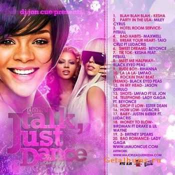Dont Talk - Just Dance (Mixtape)(2012) Dont Talk - Just Dance (Mixtape)(2012)