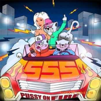 555 - Pussy On Fire [EP] (2011)