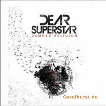 Dear Superstar - Damned Religion (2012) Dear Superstar - Damned Religion (2012)