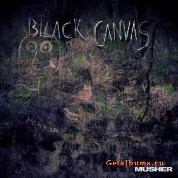 Black Canvas - Musher (2010)