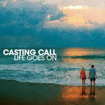 Casting Call - Life Goes On [EP] (2012)