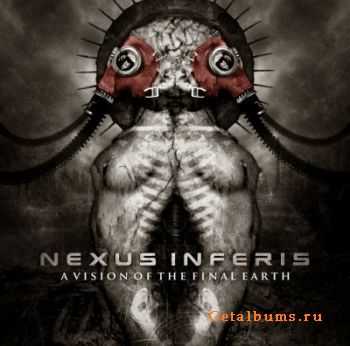 Nexus Inferis - A Vision Of The Final Earth (2012) Nexus Inferis - A Vision Of The Final Earth (2012)