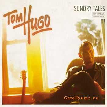 Tom Hugo - Sundry Tales (2012)