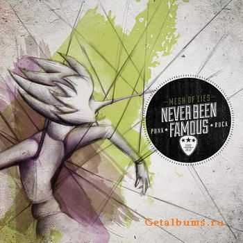 Never Been Famous - Mesh Of Lies (2012) Never Been Famous - Mesh Of Lies (2012)