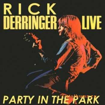 Rick Derringer - Live Party In The Park (1980)
