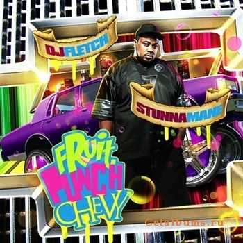 Stunna Mane - Fruit Punch Chevy (2012) Stunna Mane - Fruit Punch Chevy (2012)