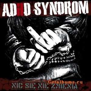 ADHD Syndrom - Nic Sie Nie Zmienia (2012) ADHD Syndrom - Nic Sie Nie Zmienia (2012)