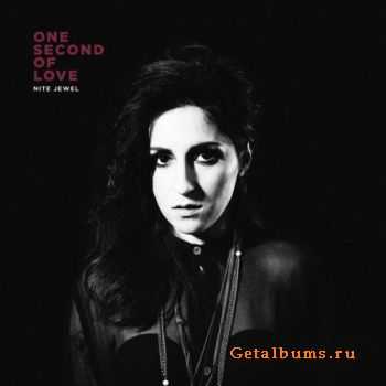 Nite Jewel - One Second of Love (2012) Nite Jewel - One Second of Love (2012)