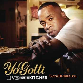 Yo Gotti - Live From The Kitchen (2012) Yo Gotti - Live From The Kitchen (2012)
