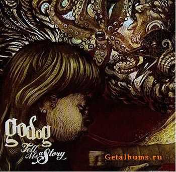 Godog - Tell Me A Story (2011)