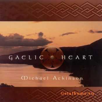 Michael Atkinson - Gaelic Heart (1999)