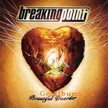 Breaking Point - Beautiful Disorder (2005)