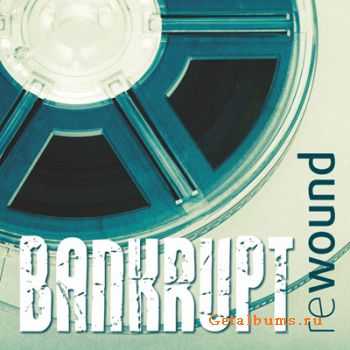 Bankrupt - Rewound (2011)