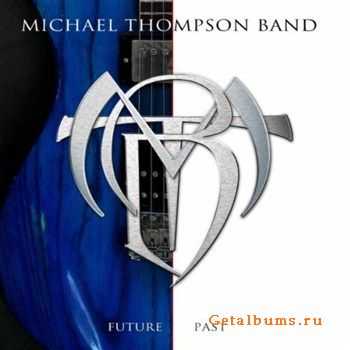 Michael Thompson Band – Future Past (2012) Michael Thompson Band – Future Past (2012)