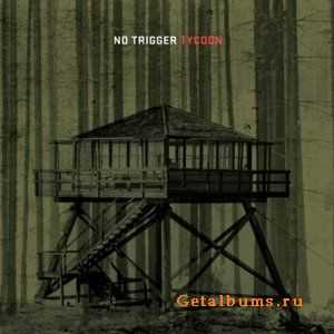 No Trigger - Tycoon (2012) No Trigger - Tycoon (2012)