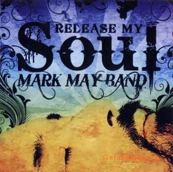 Mark May Band - Release My Soul (2011) Mark May Band - Release My Soul (2011)