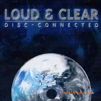 Loud & Clear - Disc-Connected (2002)