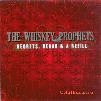The Whiskey Prophets - Regrets, Rehab & A Refill (2011)