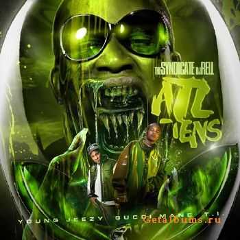 Young Jeezy & Gucci Mane & T.I. – Atliens (2012) Young Jeezy & Gucci Mane & T.I. – Atliens (2012)