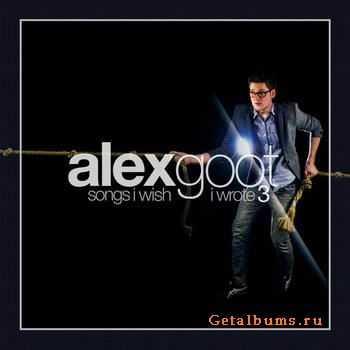 Alex Goot - Songs I Wish I Wrote, Vol. 3 (2012)
